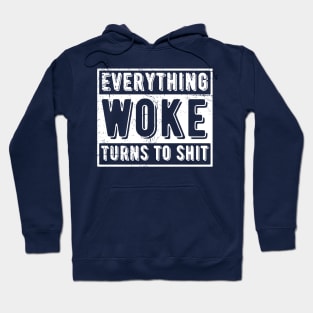 everything woke turns to shit Hoodie